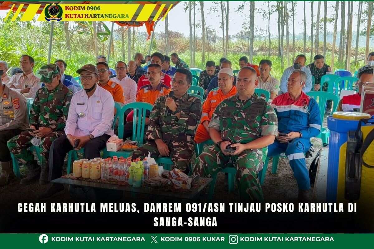Cegah Karhutla Meluas, Danrem 091/ASN Tinjau Posko Karhutla di Sanga-Sanga