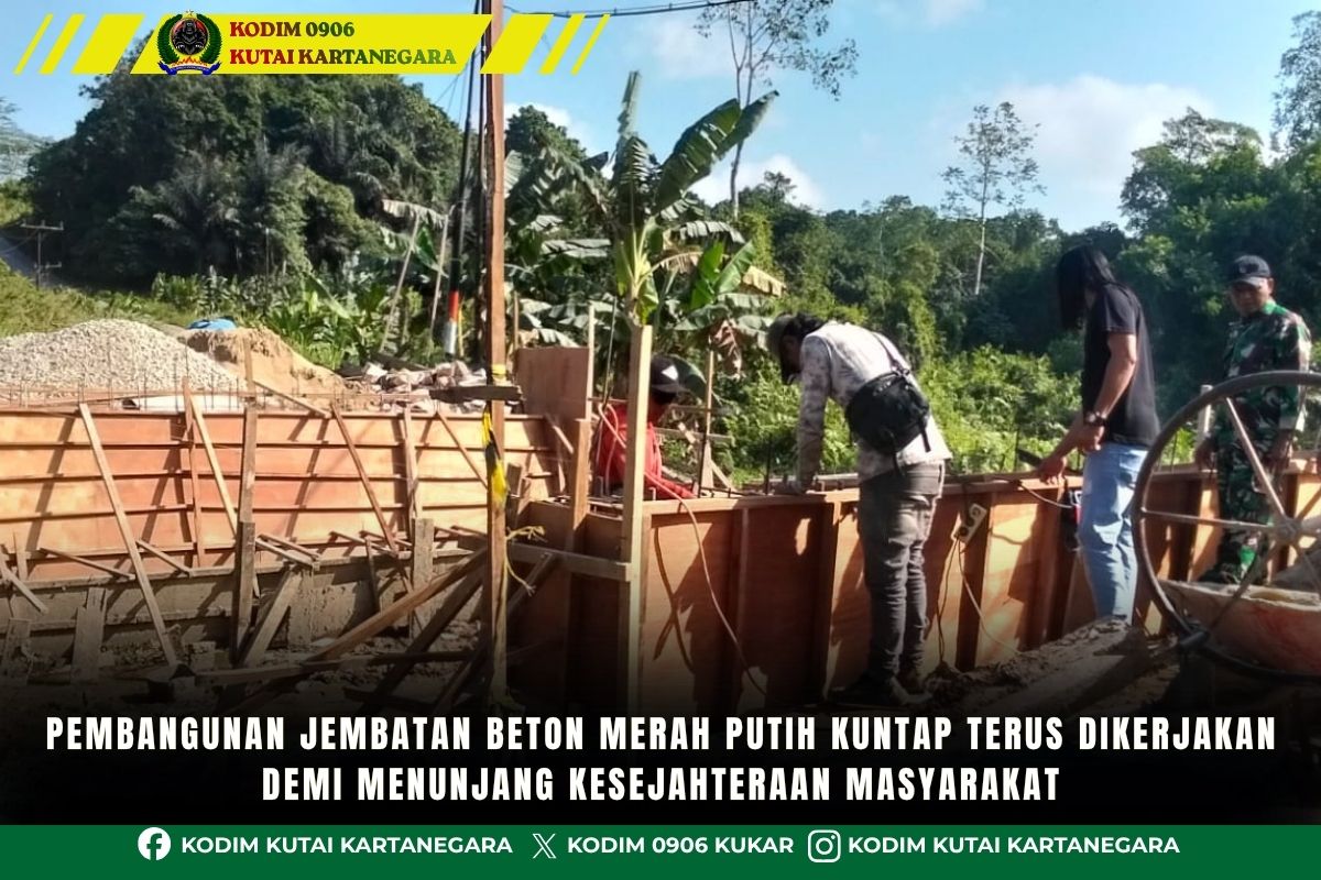 Pembangunan Jembatan Beton Merah Putih Kuntap Terus Dikerjakan Demi Menunjang Kesejahteraan Masyarakat