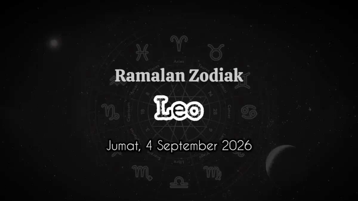 Ramalan Zodiak Leo: Peluang dan Pertimbangan Penting untuk 4 September 2026 Ramalan Zodiak Leo: Peluang dan Pertimbangan Penting untuk 4 September 2026